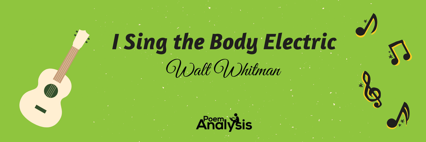 I Sing the Body Electric by Walt Whitman Poem Analysis