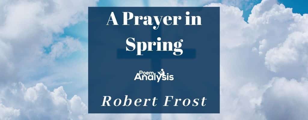 A Prayer in Spring by Robert Frost Poem Analysis