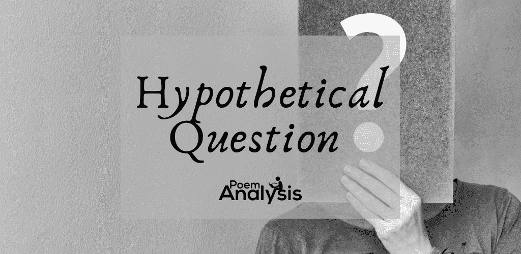 Hypothetical Question Meaning and Examples Poem Analysis