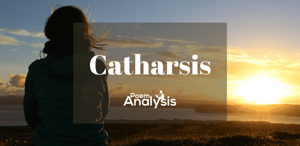 Catharsis Definition and Examples Poem Analysis