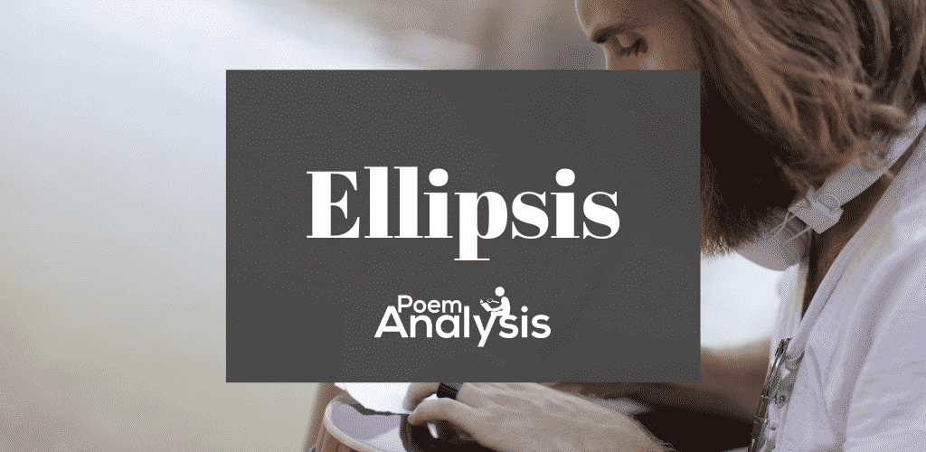 Ellipsis Definition and Examples Poem Analysis