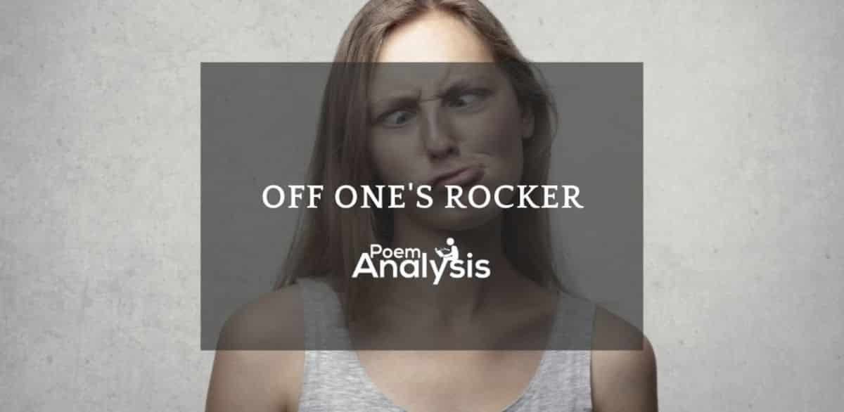 "Off One's Rocker" Meaning Poem Analysis