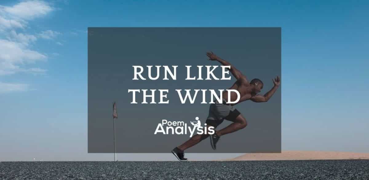 "Run Like The Wind" Meaning Poem Analysis