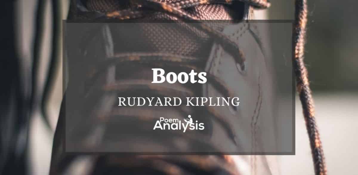 Boots by Rudyard Kipling Poem Analysis