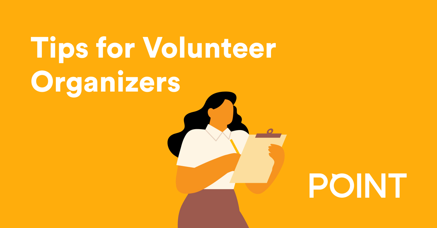 Tips for Volunteer Organizers POINT Easiest Volunteer App, Everrr