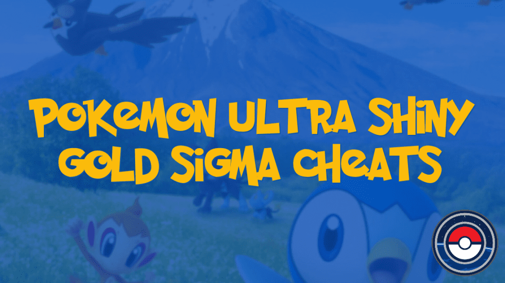 Pokemon Ultra Shiny Gold Sigma Cheats PokeIndex