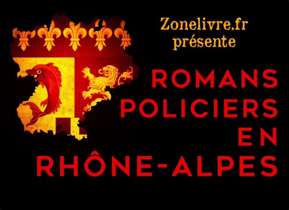 Romans Policiers en RhôneAlpes Zonelivre