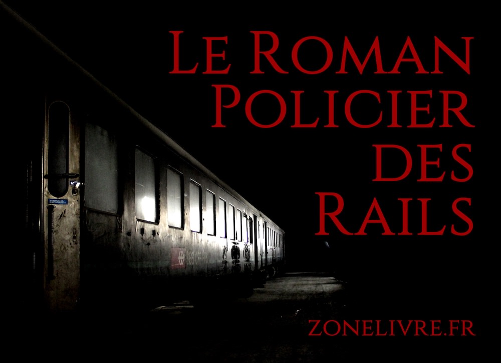 Le roman policier des rails Zonelivre