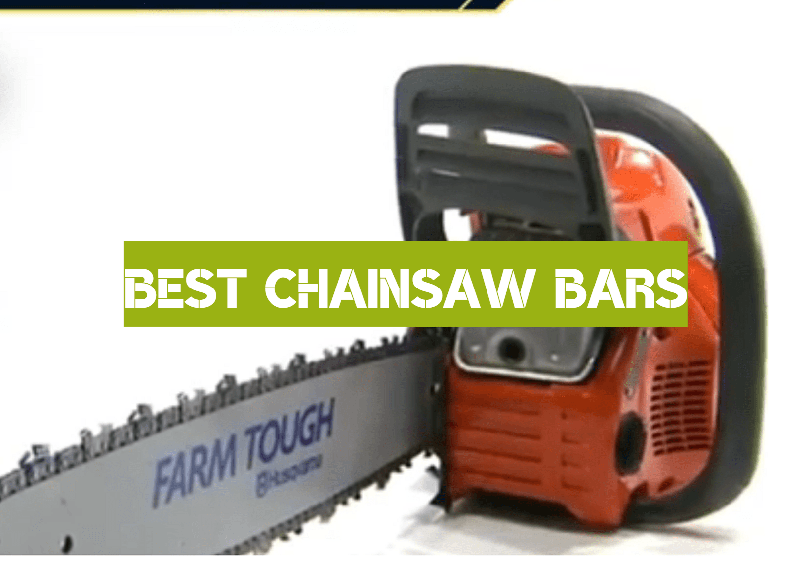 Top 5 Best Chainsaw Bars [January 2024 Review] PoleSawGuide