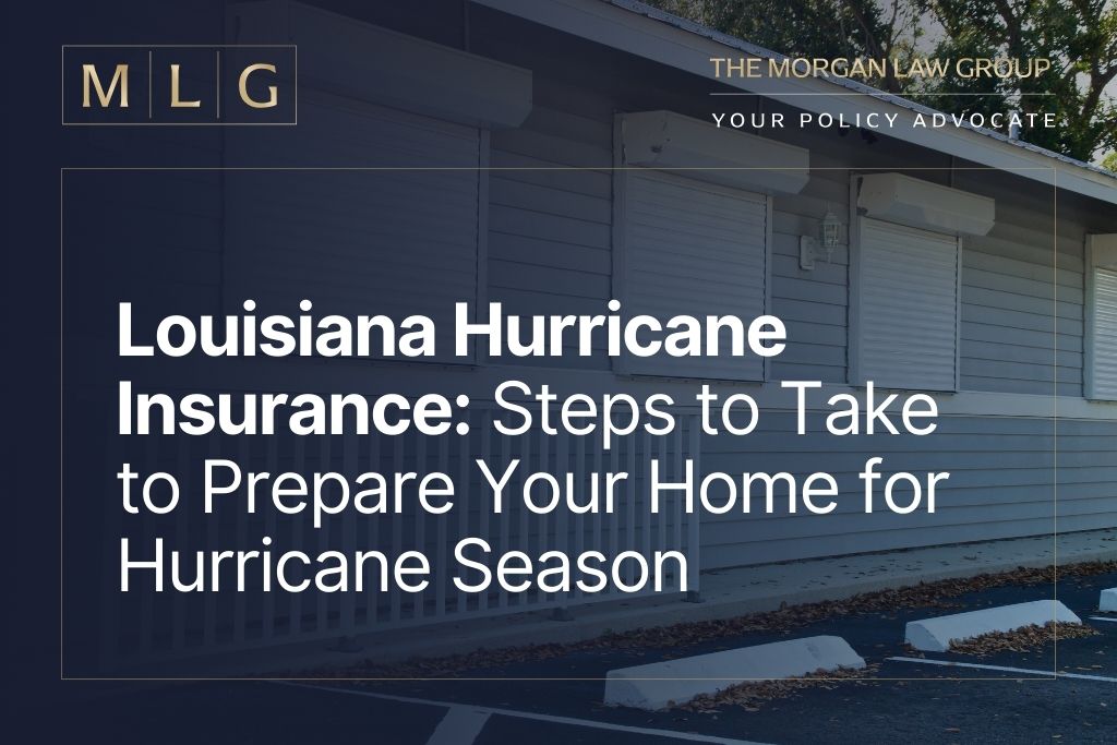 Louisiana Hurricane Insurance Steps to Take to Prepare Your Home for