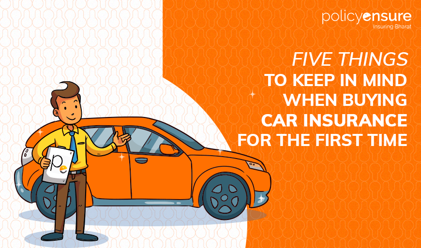 Things to keep in mind when buying car insurance for the first time