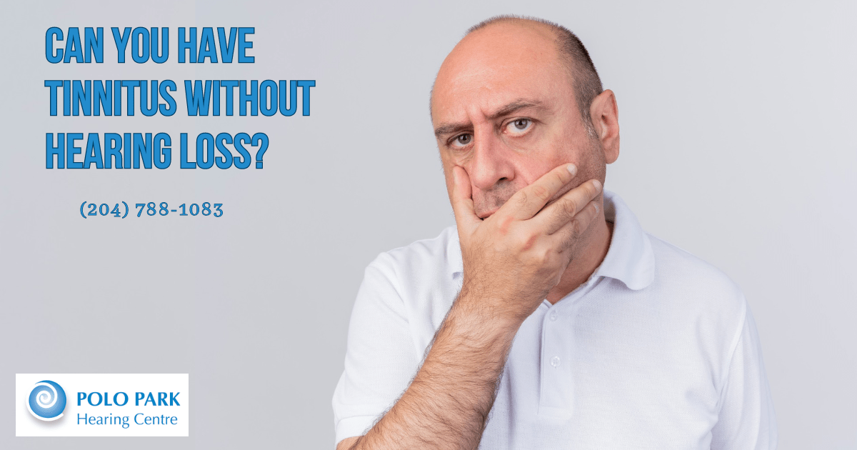 Can You Have Tinnitus Without Hearing Loss?