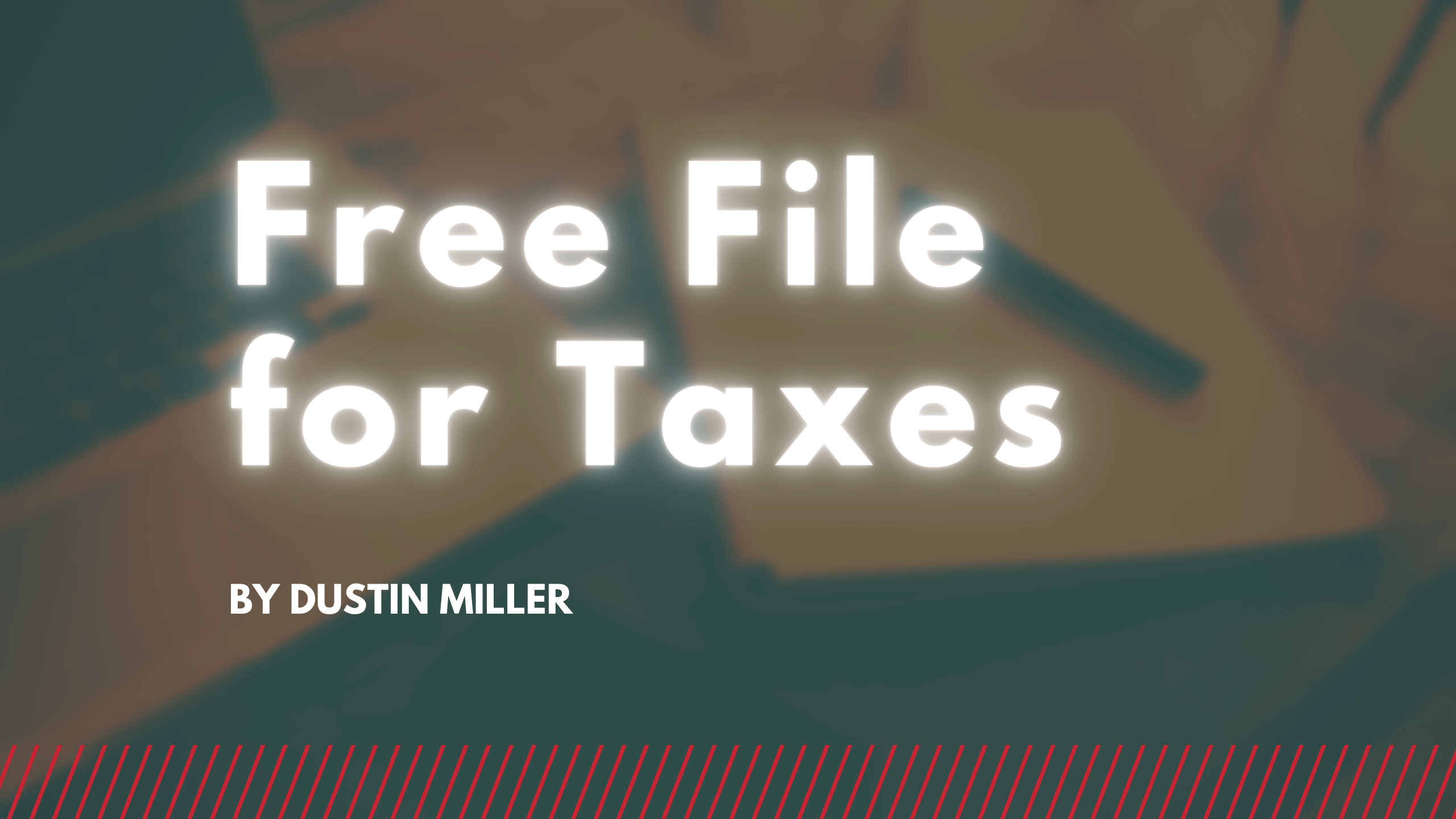 Free File for Taxes DON'T PAY IF YOU DON'T HAVE TO
