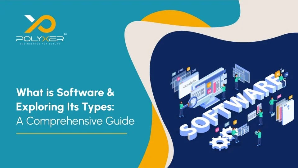 What Is Software & Exploring Its Types A Comprehensive Guide