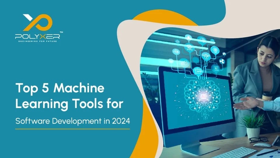 Top Machine Learning Tools for Software Development in 2024