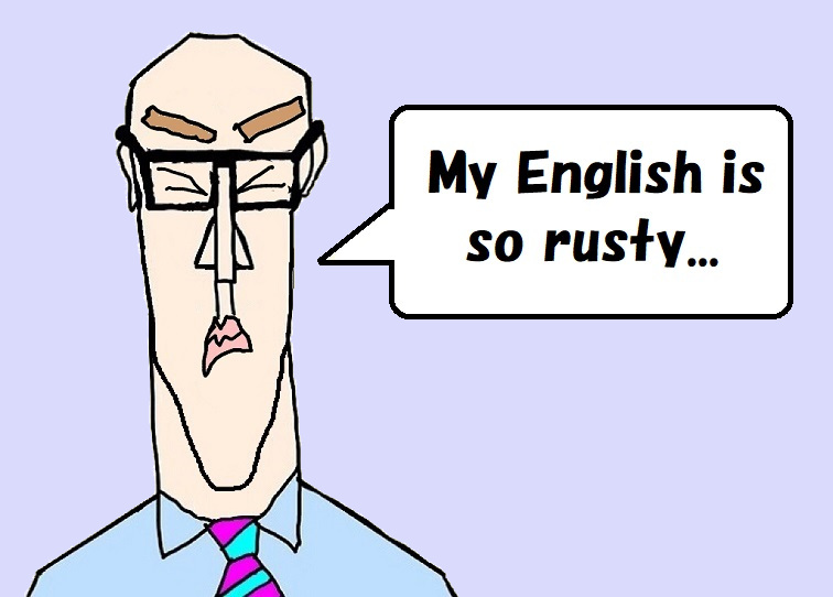 What does ‘My English is rusty’ mean? Pomaka English