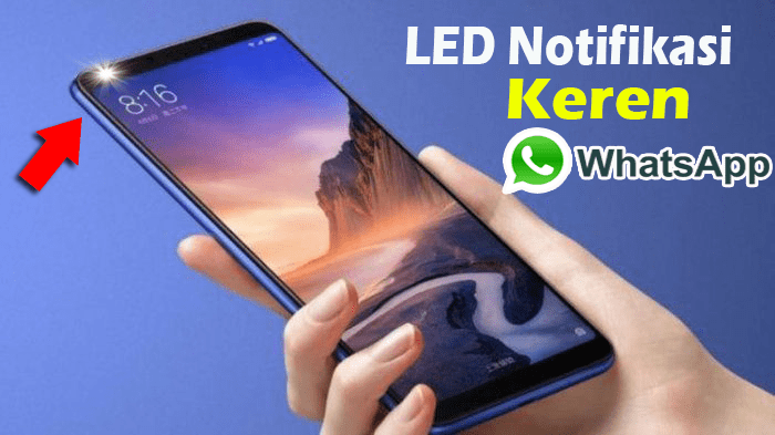 Cara Mengaktifkan LED Notifikasi Keren di Whatsapp (JUNI 2021) Cara