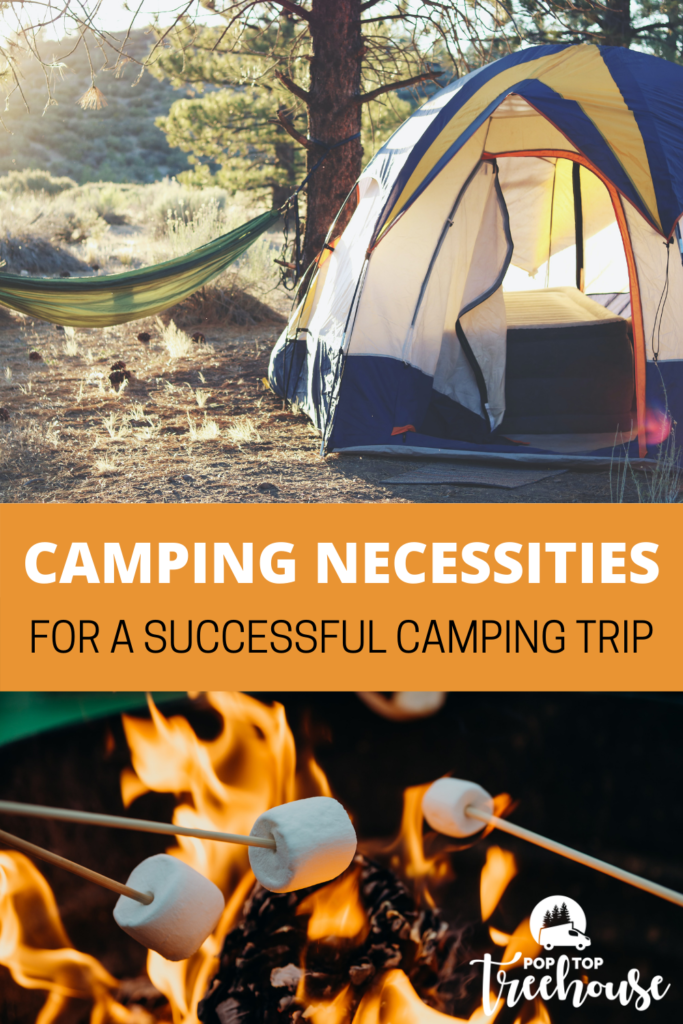 Camping Necessities for a Successful Camping Trip Poptop Tree House