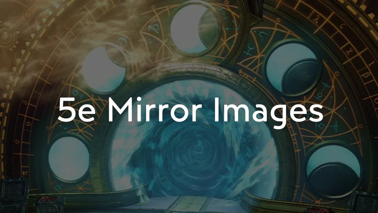 10 Powerful 5e Mirror Images in Dungeons & Dragons » POPULERIMG