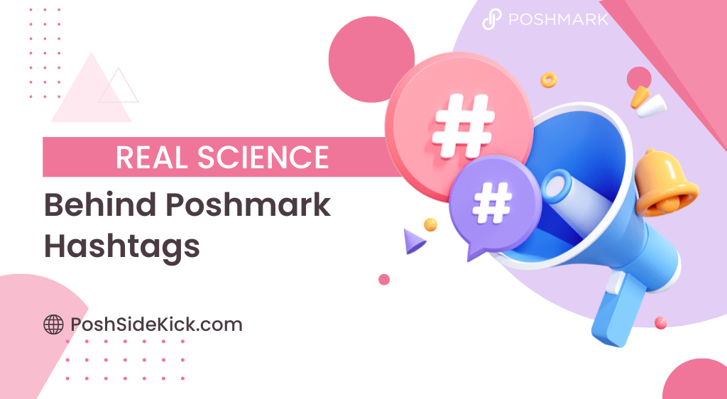 The Real Science Behind Poshmark Hashtags Posh Sidekick