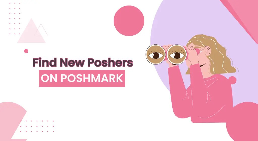 How to Find New Poshers on Poshmark to Follow & Share