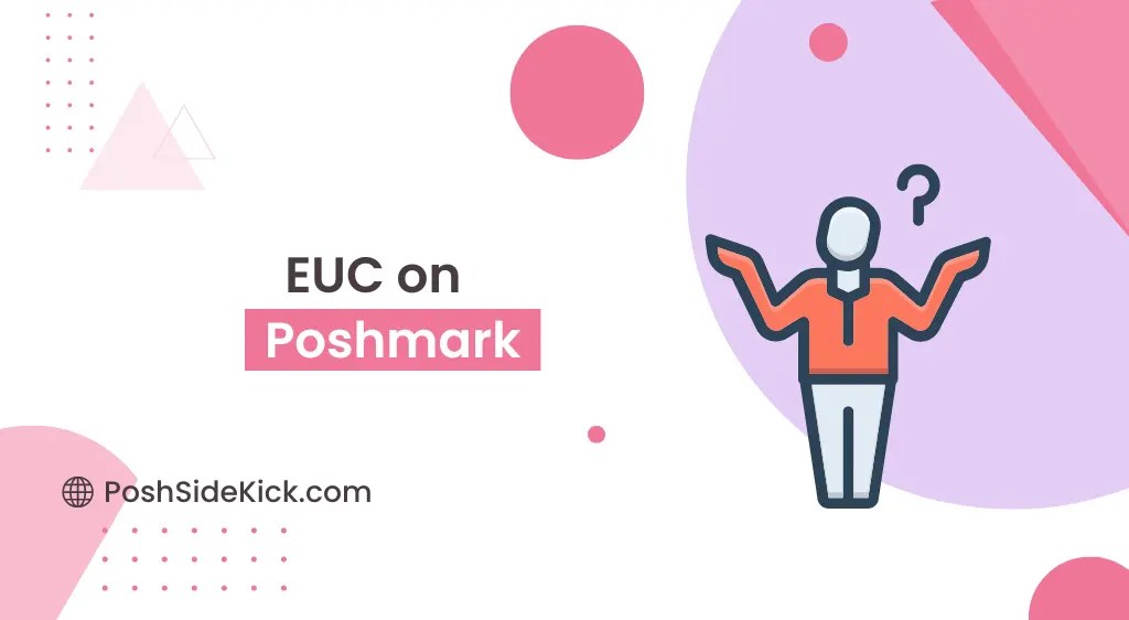 What Does EUC Mean on Poshmark Posh Sidekick