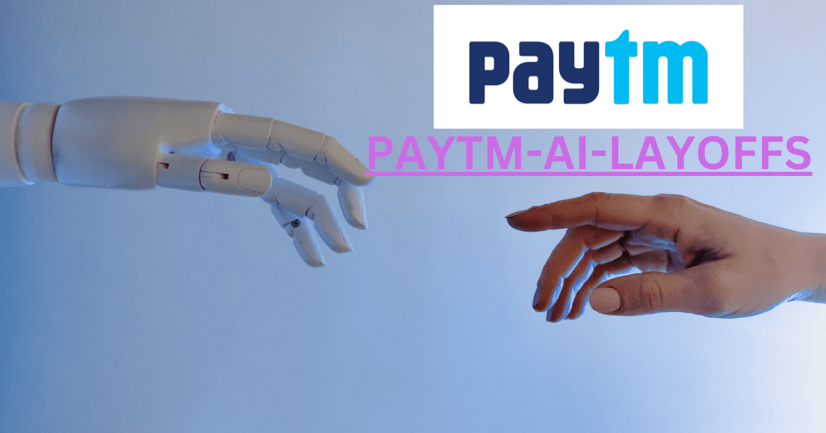 Paytm AI Layoffs How AI is Reshaping India's Fintech Giant
