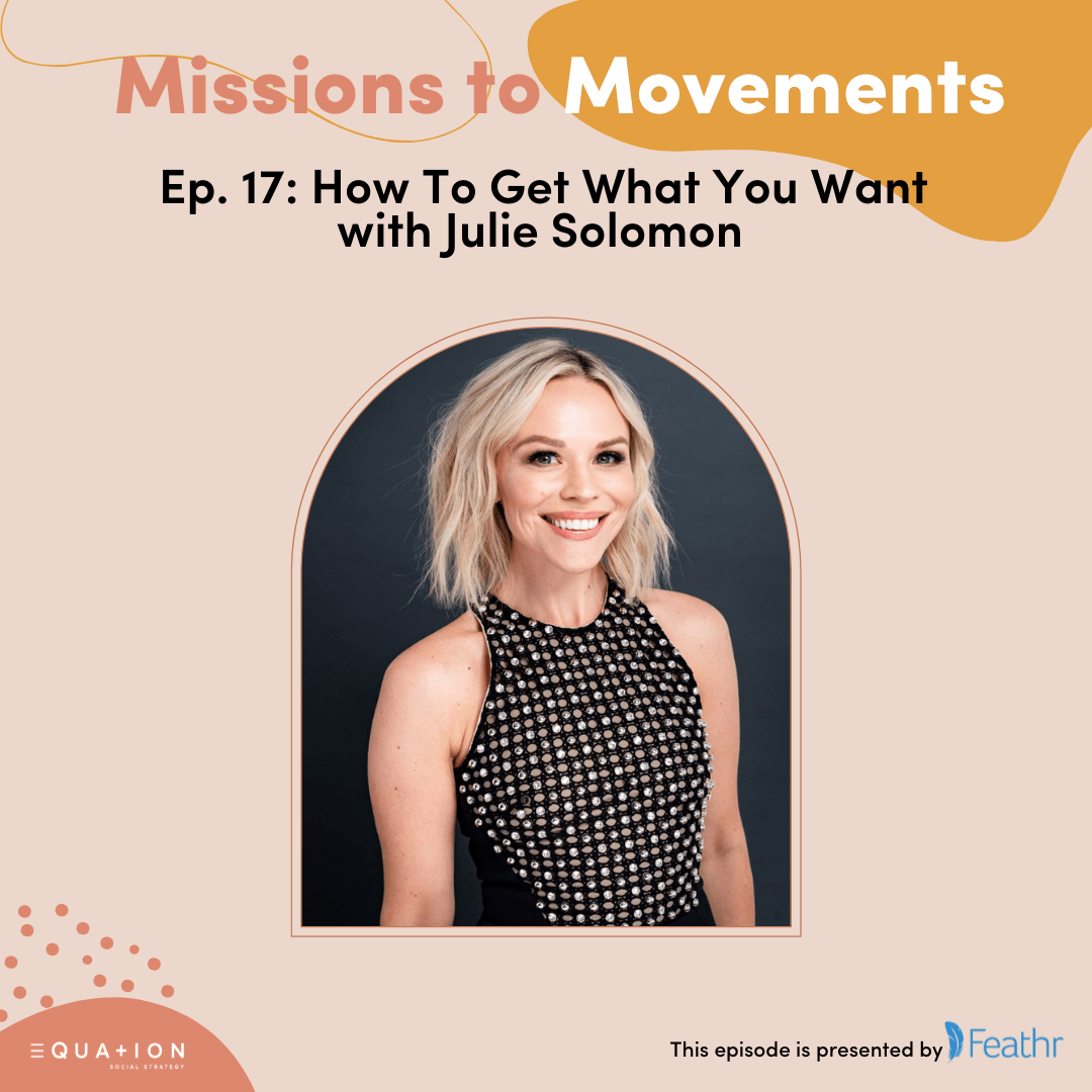 How To Get What You Want with Julie Solomon
