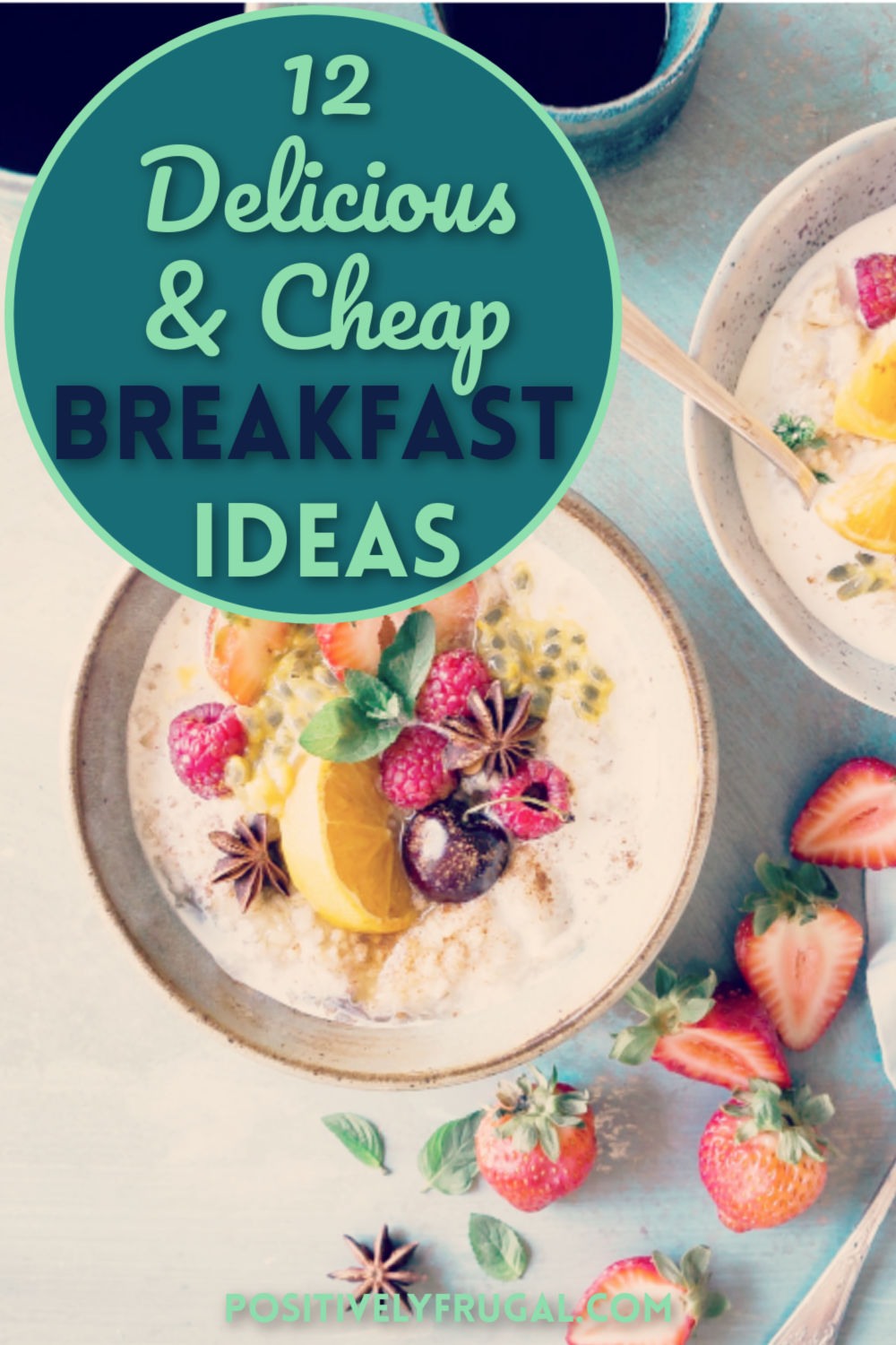 12 Delicious and Cheap Breakfast Ideas Positively Frugal