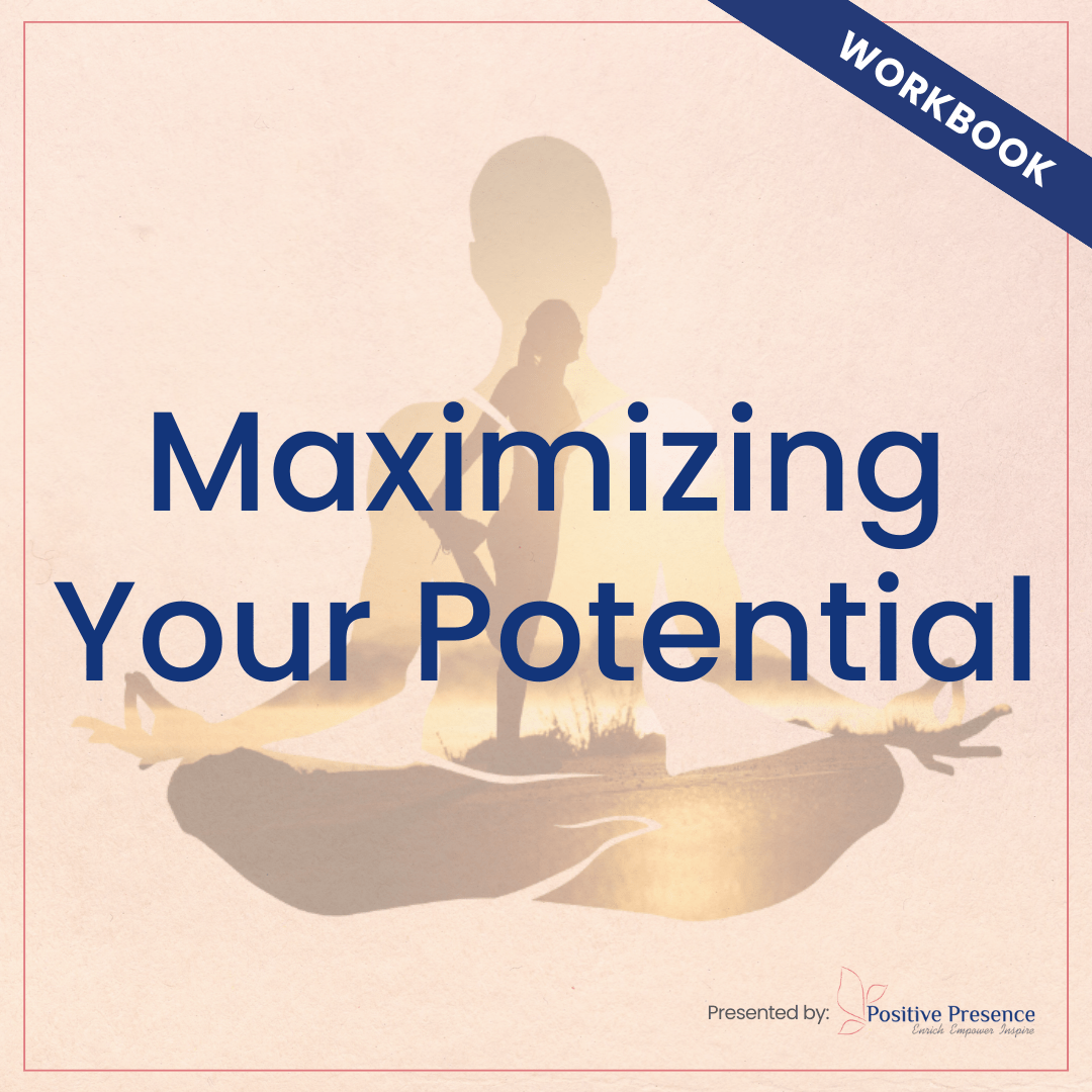 Maximizing Your Potential Workbook Positive Presence Global(04)