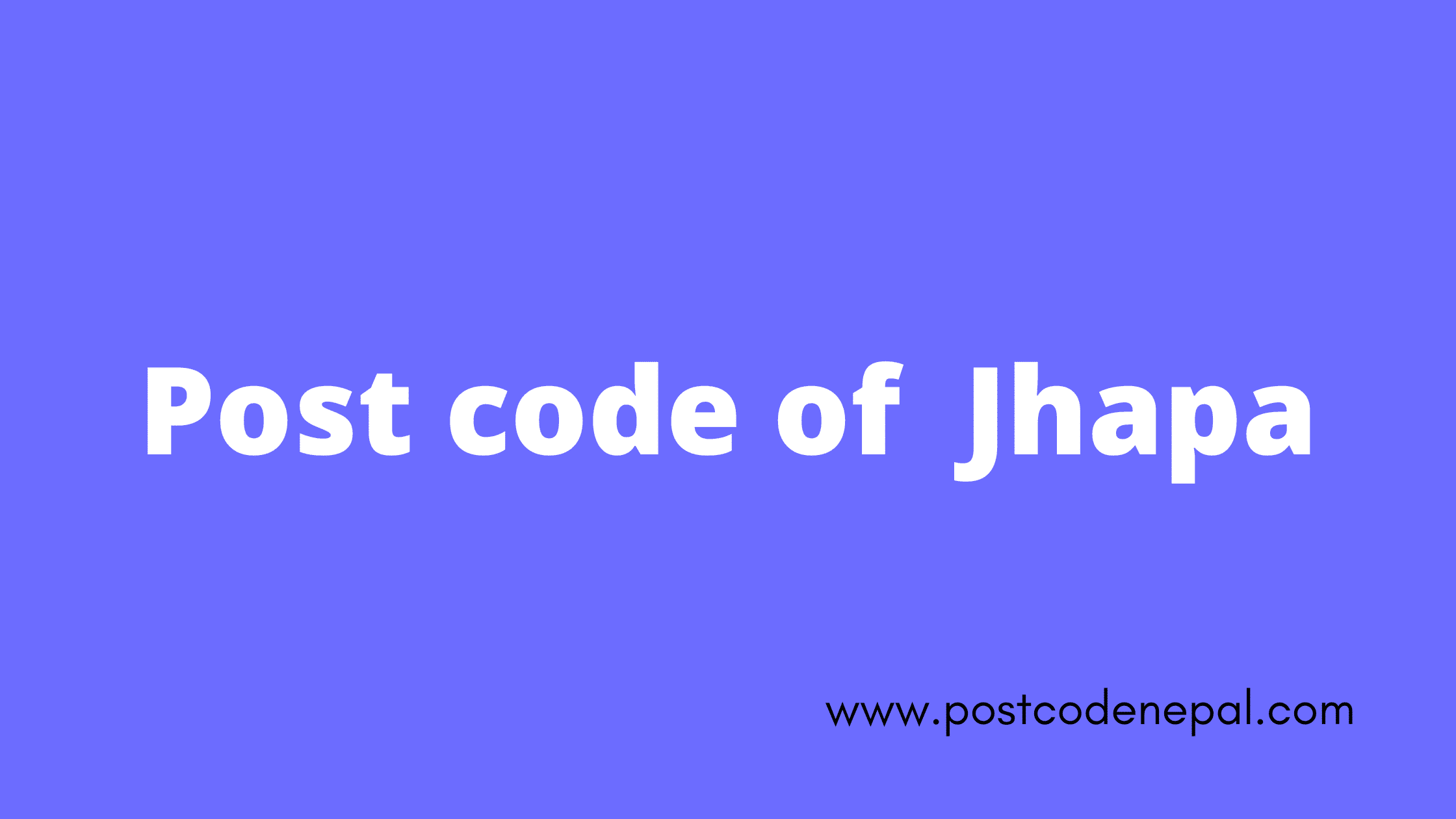 Postal code of Jhapa Postal code of nepal Zip code of nepal