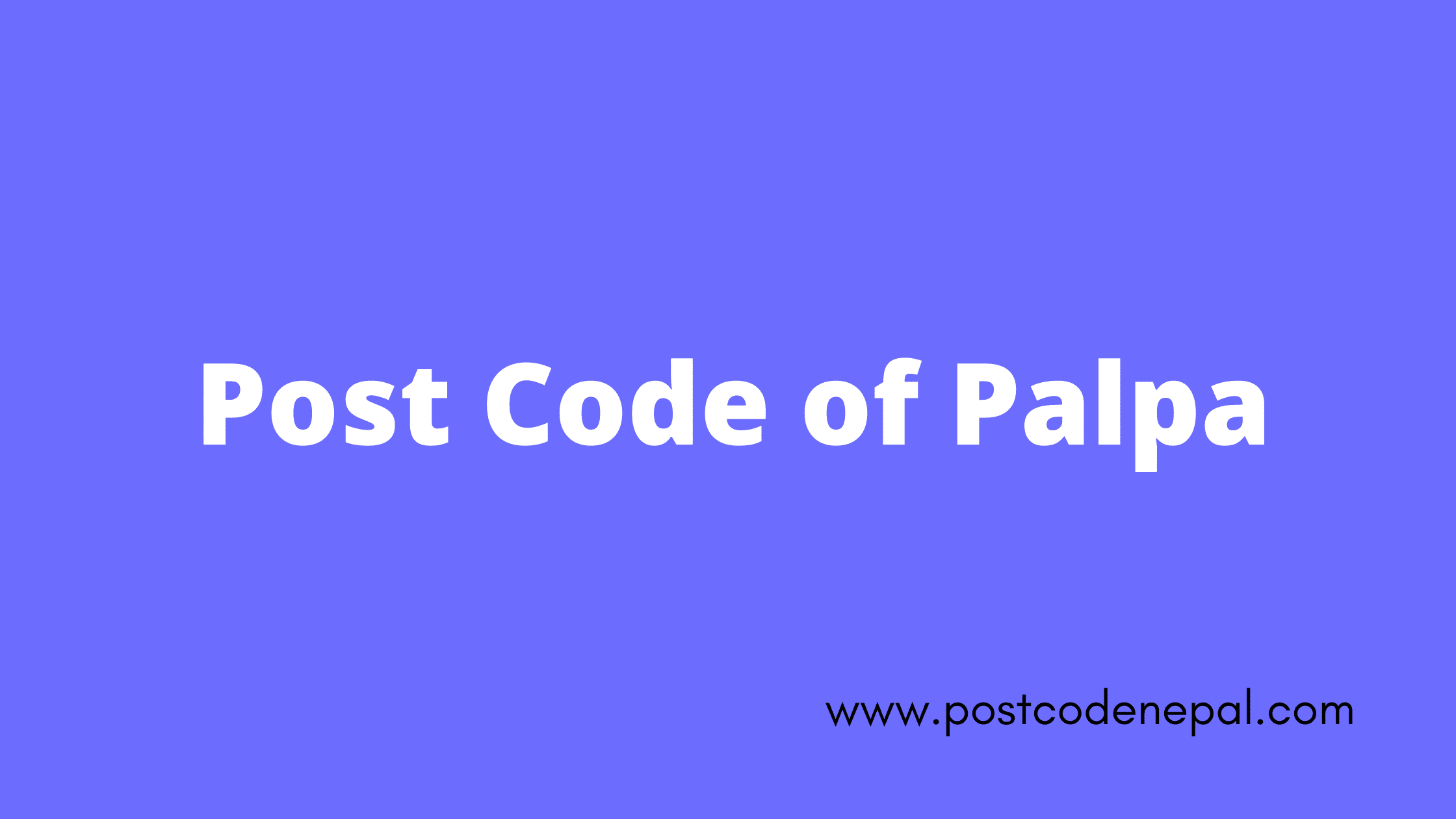 Postal code of Palpa Postal code of nepal Zip code of nepal