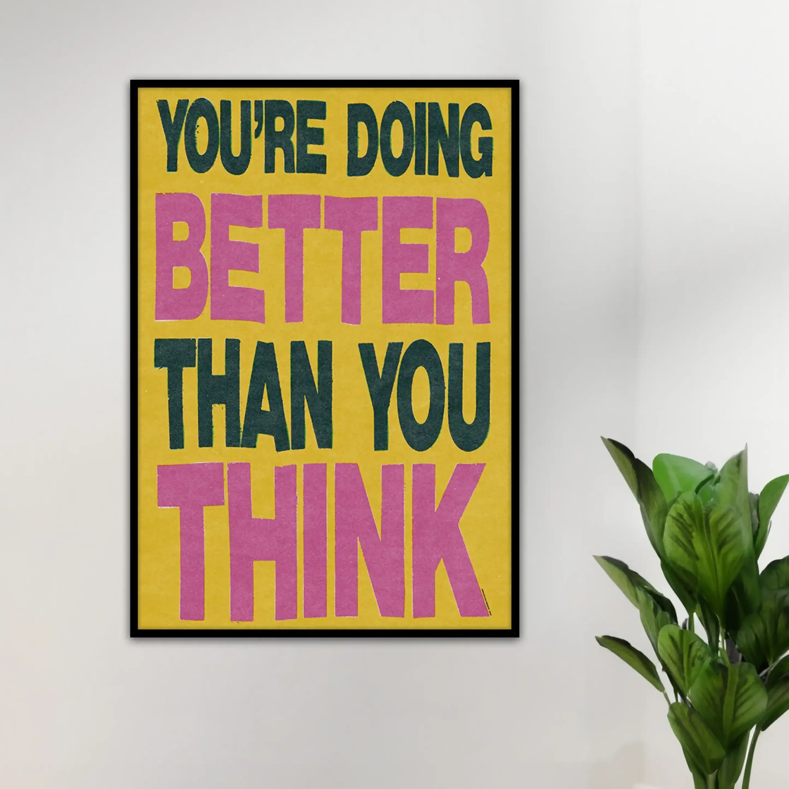 Yellow 'Better Than You Think' Poster Postertok