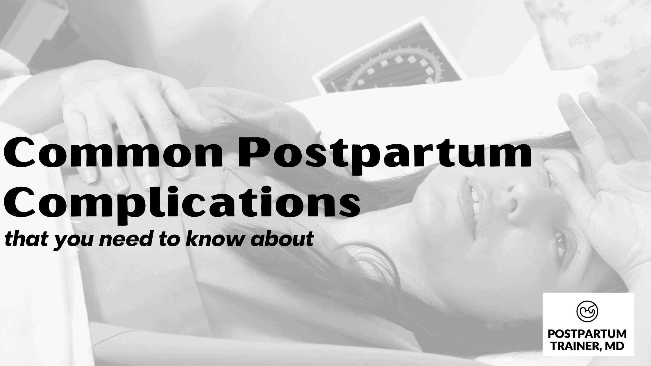 Common Postpartum Complications [You Need To Know To About