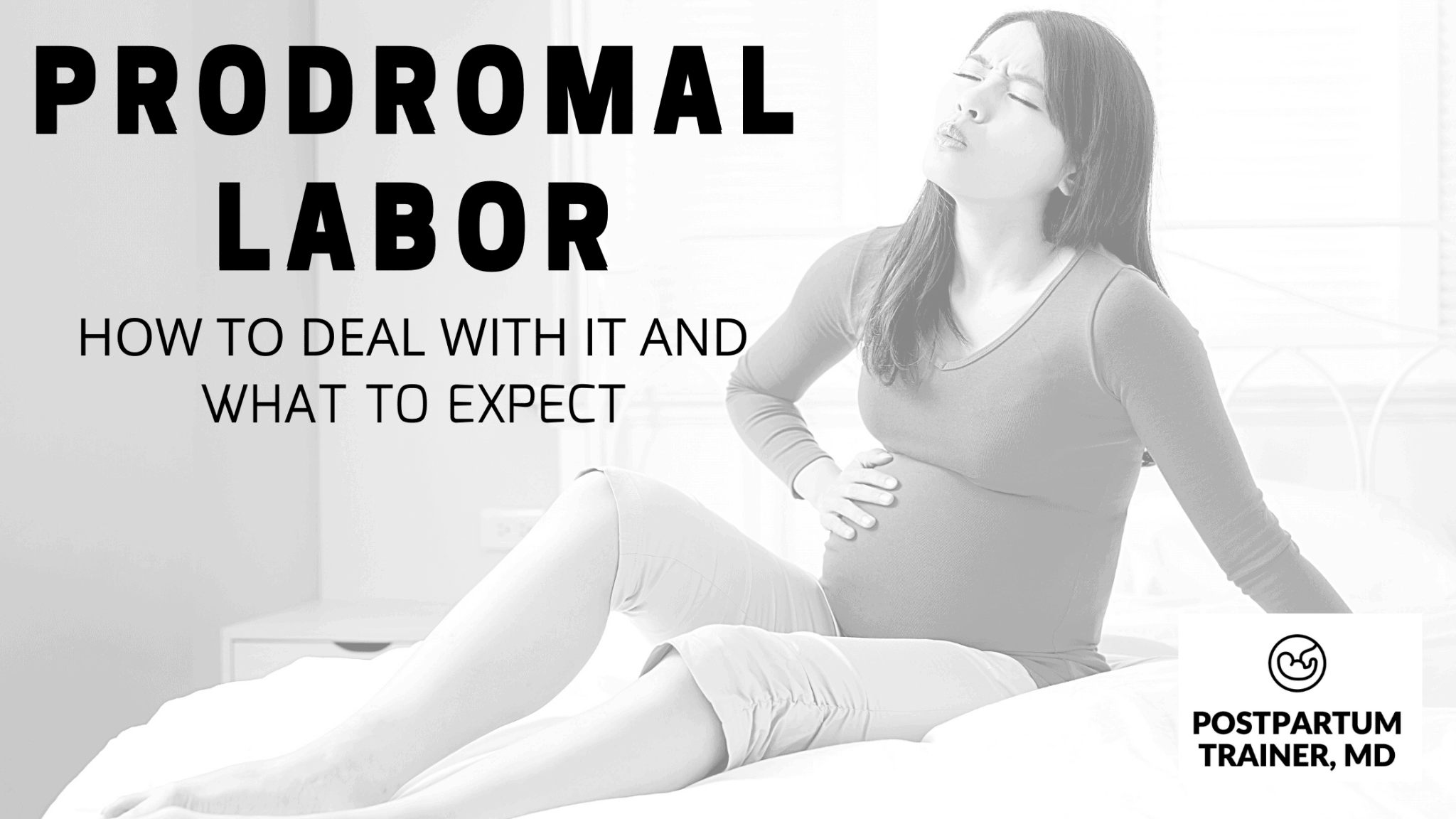 Prodromal Labor How To Deal With It & What To Expect Postpartum