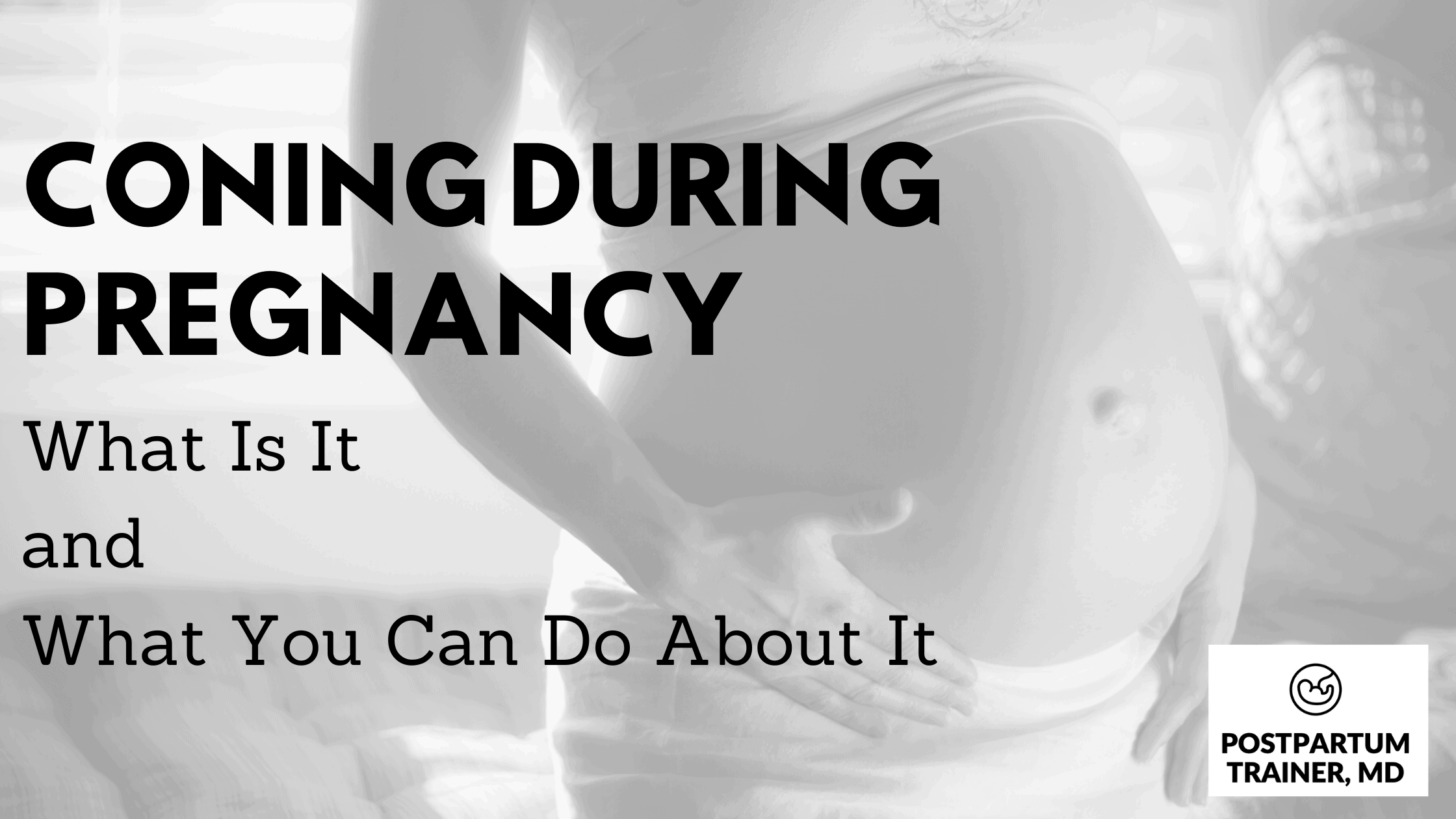 Coning During Pregnancy What It Is & What You Can Do About It