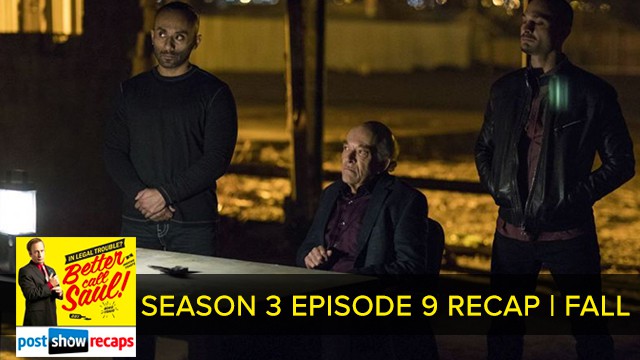 Better Call Saul Season 3 Episode 9 Recap Fall