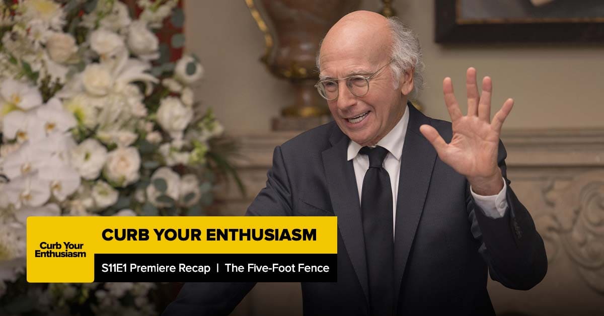 Curb Your Enthusiasm Season 11 Episode 1, 'The FiveFoot Fence'