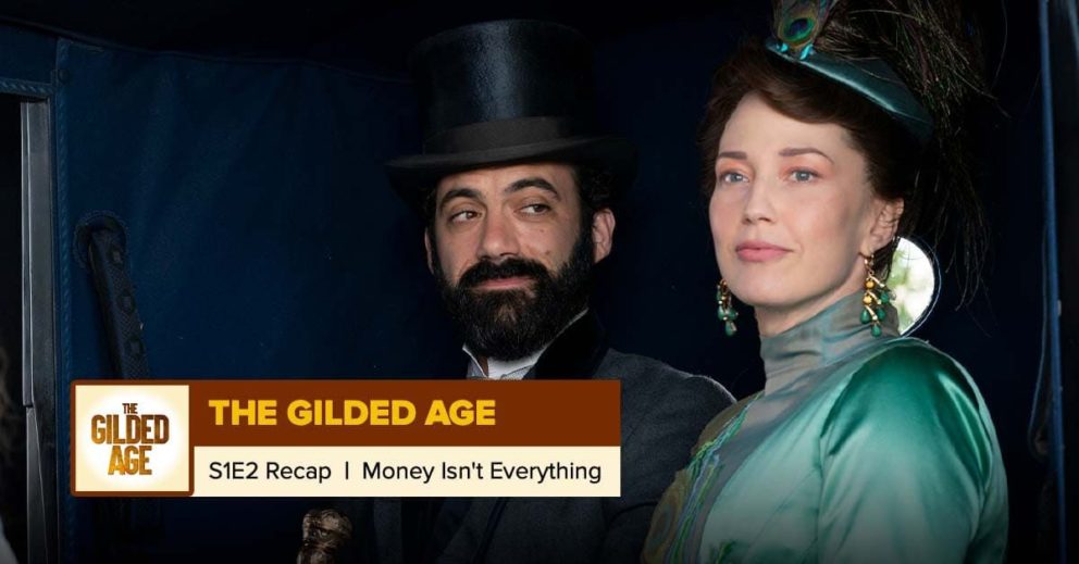 The Gilded Age Season 1 Episode 2 Recap, ‘Money Isn't Everything’