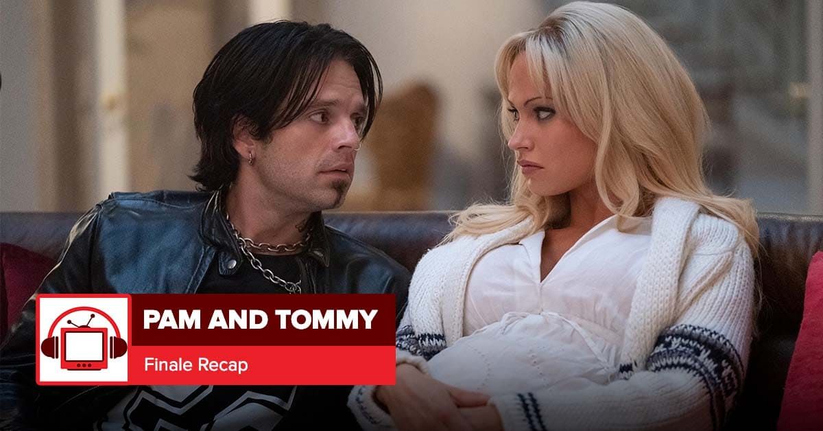 Pam & Tommy Finale Recap