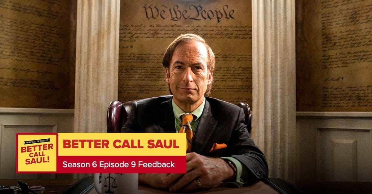 Better Call Saul Season 6 Episode 9 Feedback, ‘Fun and Games’