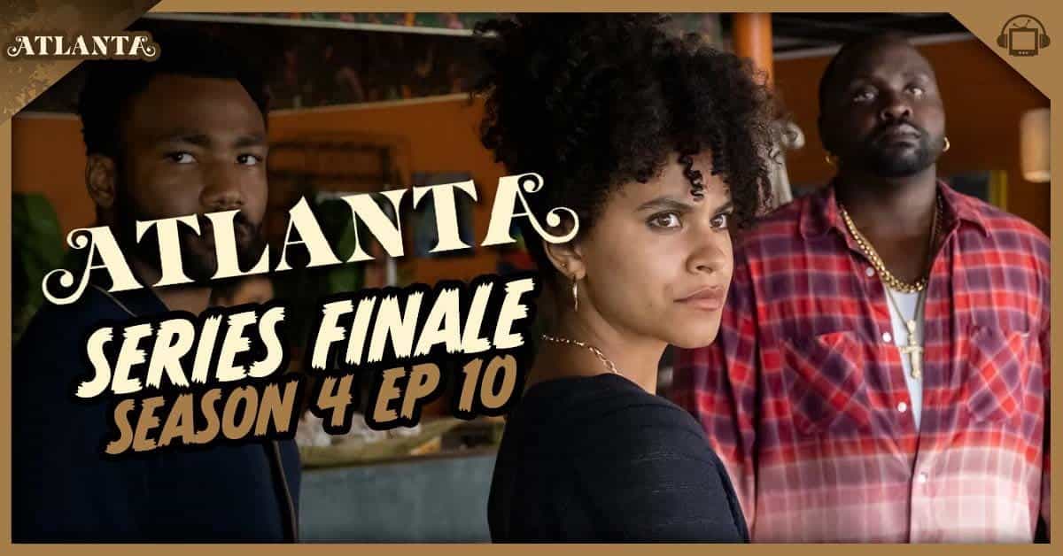 Atlanta Season 4 Episode 10 Recap, ‘It Was All a Dream’