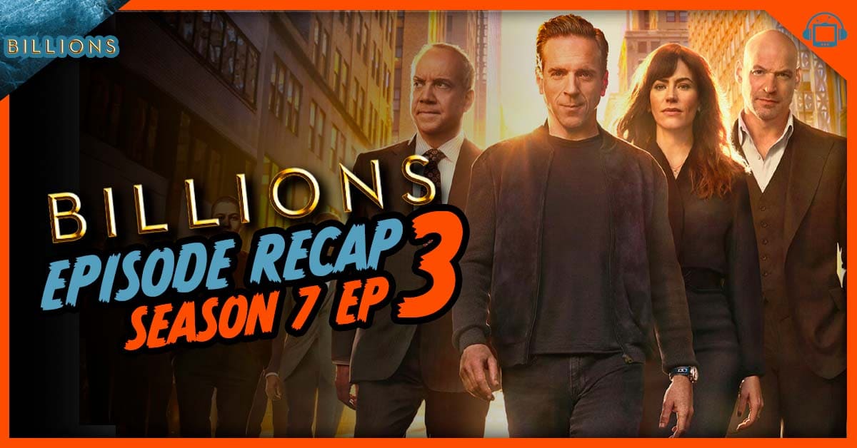 Billions Final Season Episode 3 Recap, ‘Winston Dick Energy