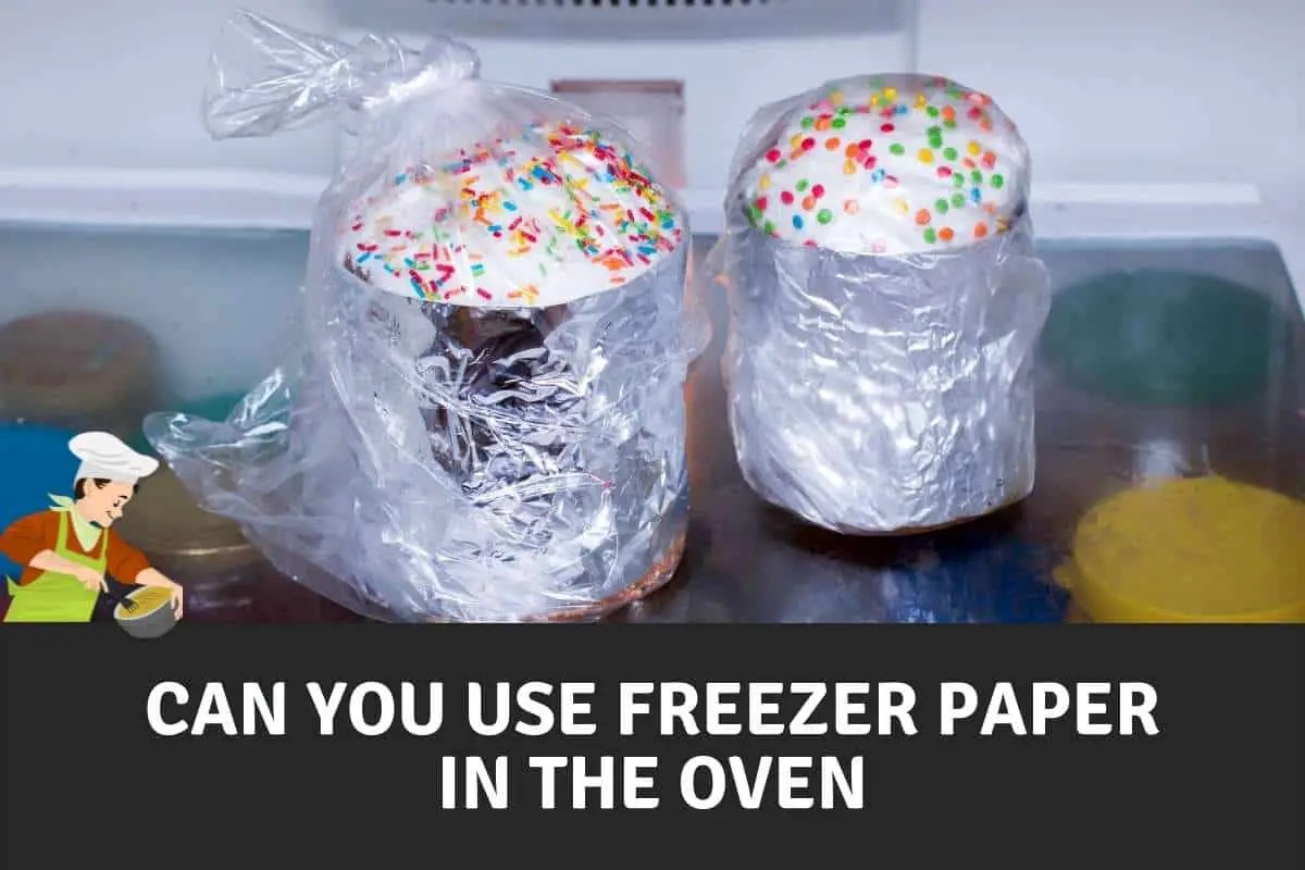 Can You Put Freezer Paper in the Oven? PostureInfoHub