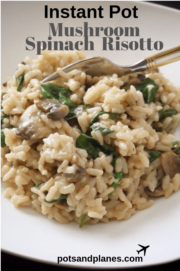 How To Make Delicious Mushroom + Spinach Risotto In The Instant Pot