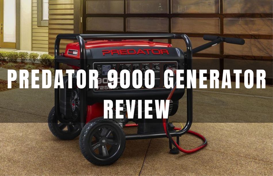Predator 9000 Generator Review - Is it Good? - Power Curious