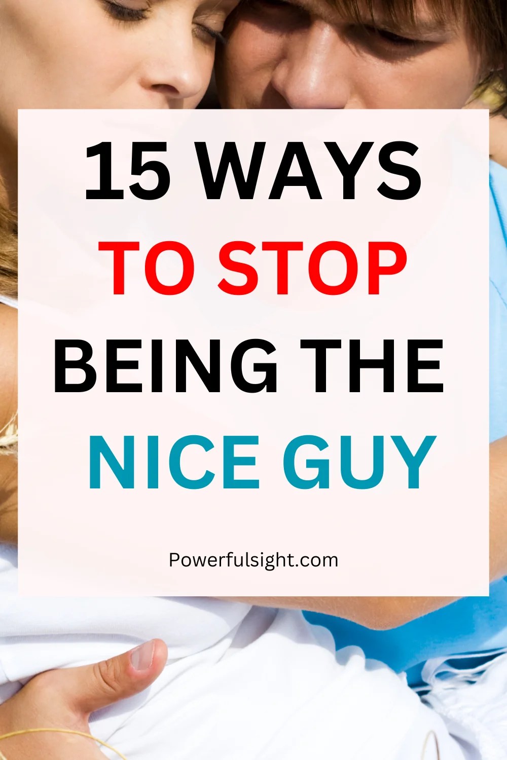 15 Ways To Stop Being The Nice Guy Powerful Sight