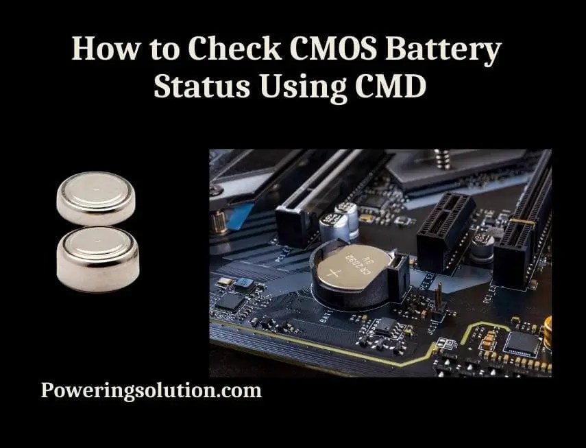 How to Check Cmos Battery Status Using Cmd? Powering Solution