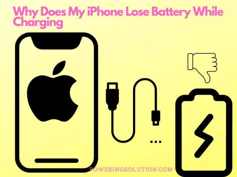Why Does My iPhone Lose Battery While Charging (How to Fix) Powering