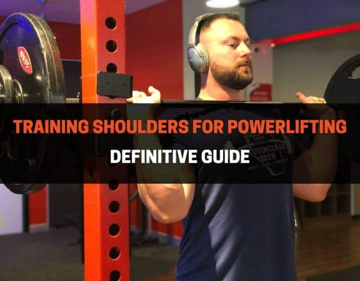 How Do Powerlifters Train Shoulders? (Definitive Guide